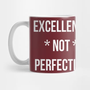 Excellence not perfection (white text) Mug